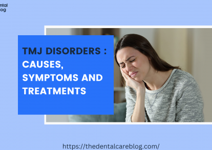 TMJ Disorders : Causes, Symptoms and Treatments